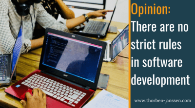 There are no strict rules in software development