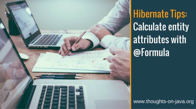 Hibernate Tips: Calculate entity attributes with @Formula
