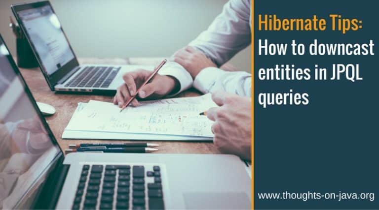 Hibernate Tips: How to downcast entities in JPQL queries