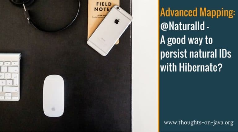 @NaturalId – A good way to persist natural IDs with Hibernate?