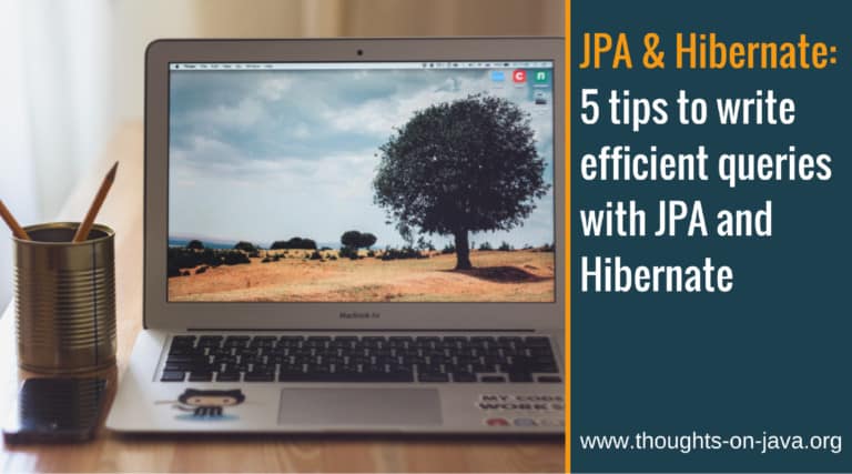 5 tips to write efficient queries with JPA and Hibernate