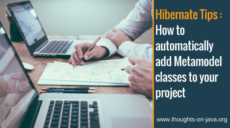 Hibernate Tips: How to automatically add Metamodel classes to your project