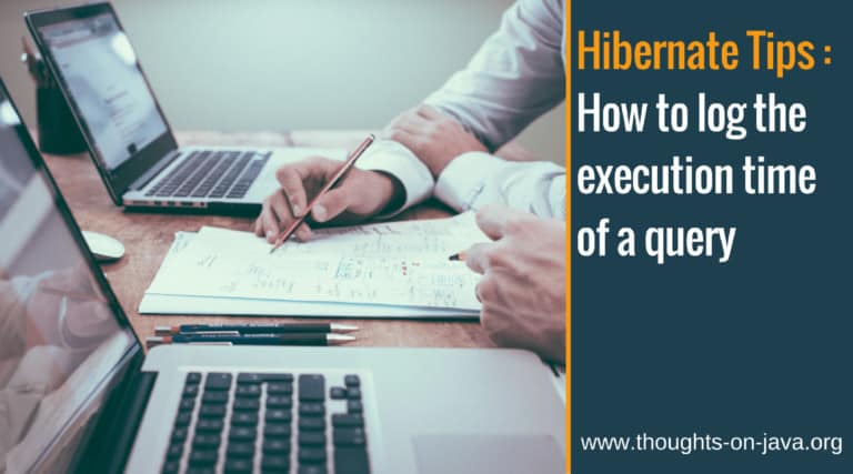 Hibernate Tips: How to log the execution time of a query