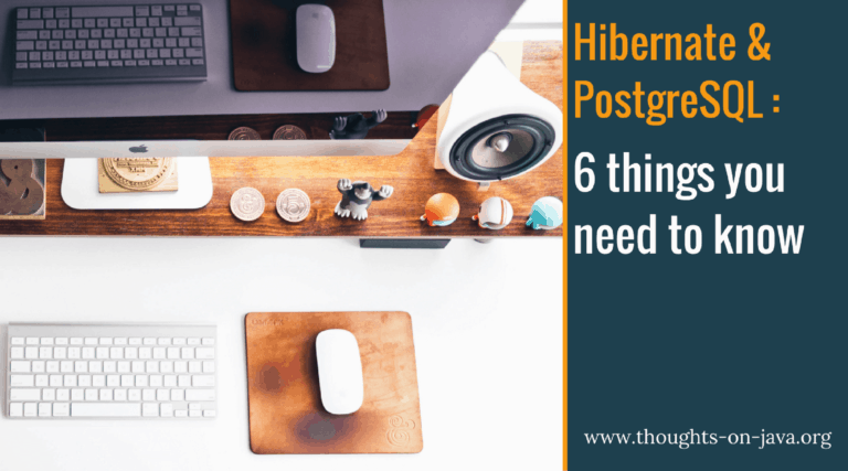Hibernate with PostgreSQL – 6 things you need to know