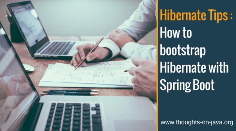 Hibernate Tips: How to bootstrap Hibernate with Spring Boot