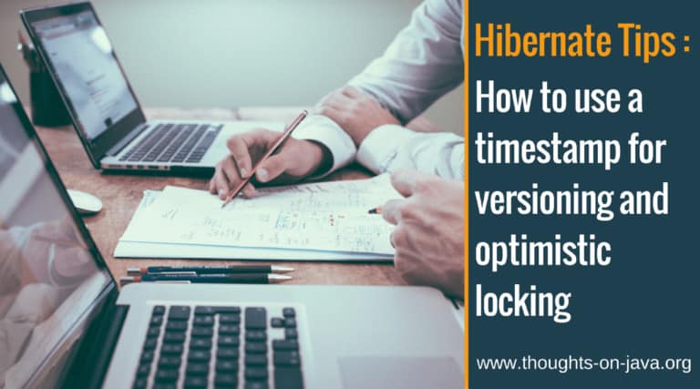 Hibernate Tips: How to use a timestamp for versioning and optimistic locking