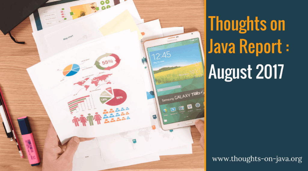 Thoughts on Java Report August 2017 - Finally back on track