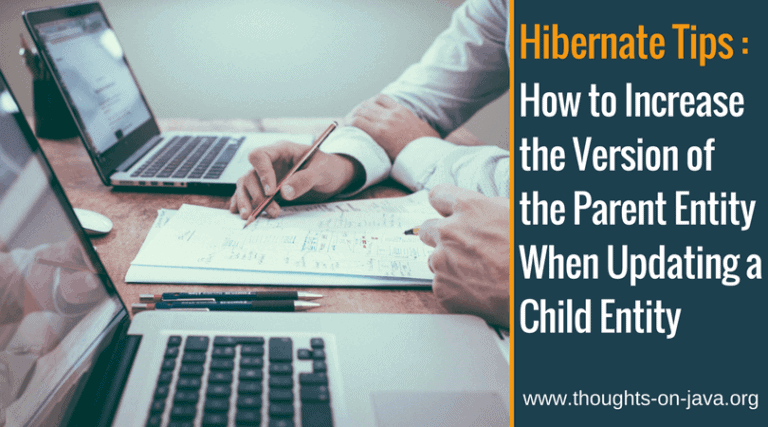 Hibernate Tips: How to Increase the Version of the Parent Entity When Updating a Child Entity