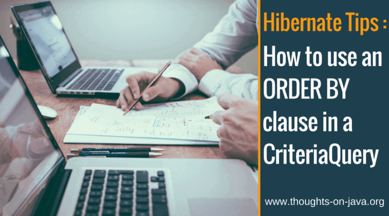 Hibernate Tips: How to use an ORDER BY clause in a CriteriaQuery