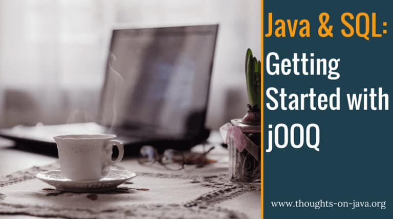 Getting Started with jOOQ – Building SQL Queries in Java