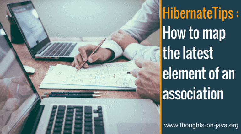Hibernate Tips: How to map the latest element of an association