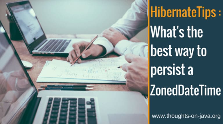 Hibernate Tips: What’s the best way to persist a ZonedDateTime