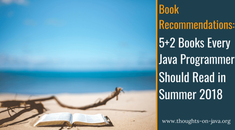 5+2 Books Every Java Programmer Should Read in Summer 2018