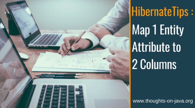 Hibernate Tips: Map 1 Entity Attribute to 2 Columns