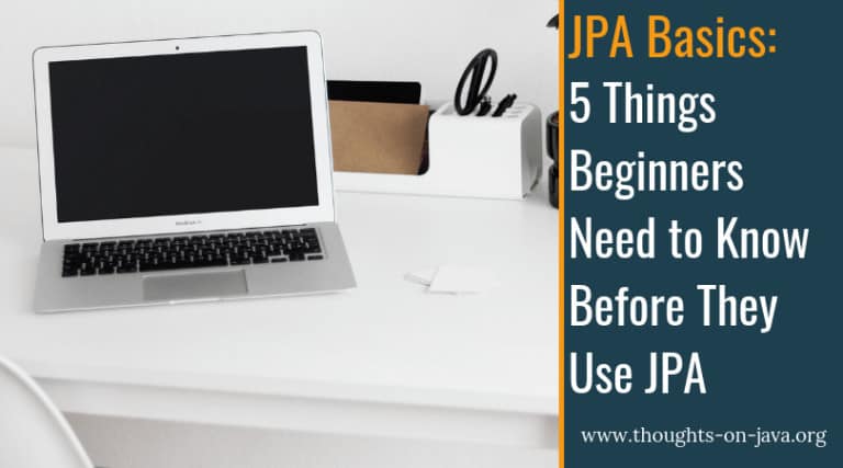 5 Things Beginners Need to Know Before Using JPA / Hibernate / EclipseLink