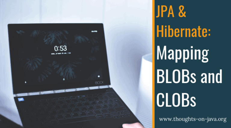 Mapping BLOBs and CLOBs with Hibernate and JPA