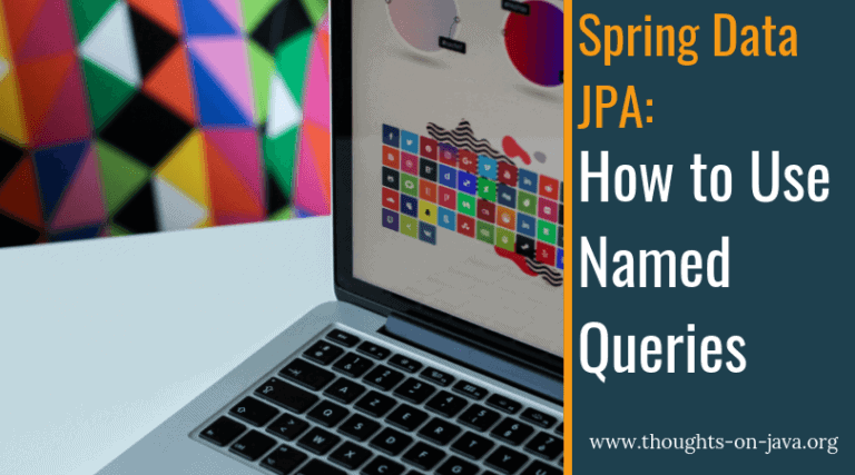 How to Use Named Queries with Spring Data JPA