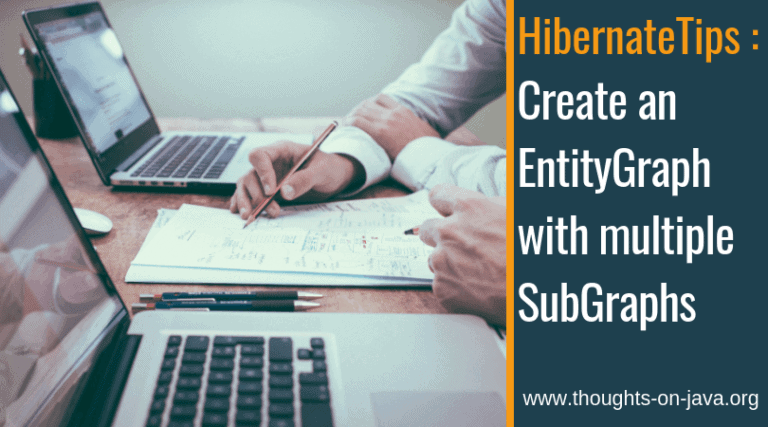 Hibernate Tip: Create an EntityGraph with multiple SubGraphs