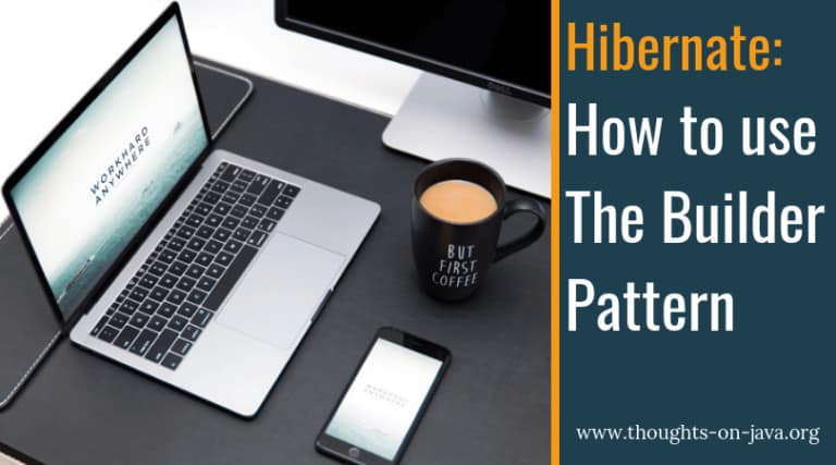 The Builder Pattern – How to use it with Hibernate