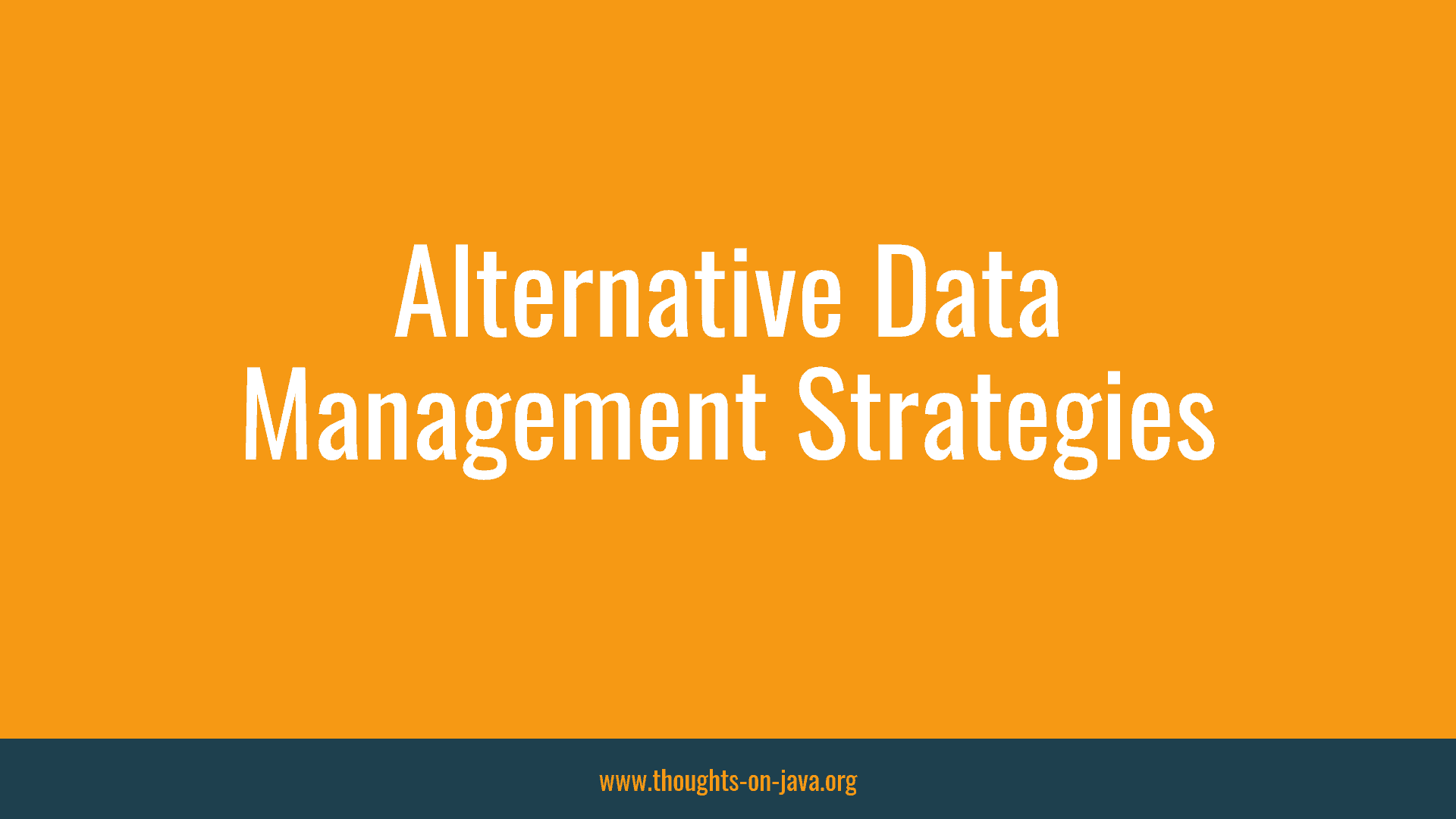 Alternative Data Management Strategies