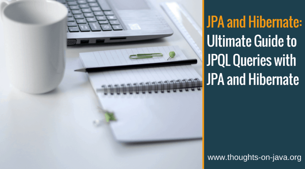 JPQL - How to Define Queries in JPA and Hibernate