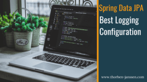 The Best Spring Data JPA Logging Configuration in Spring Boot